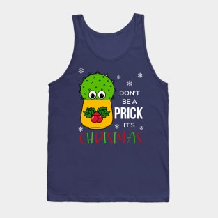 Don't Be A Prick It's Christmas - Cute Cactus In Christmas Holly Pot Tank Top